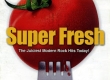 Super Fresh The Juiciest Modern Rock Hits Today!