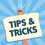 TIPS & TRICKS